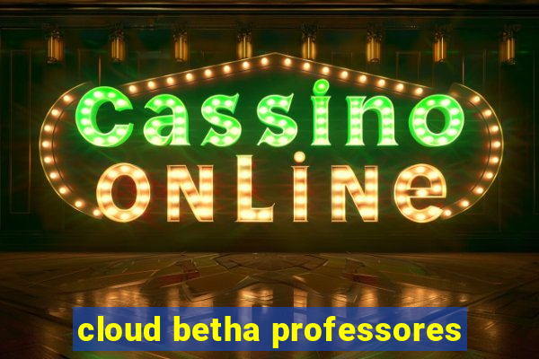 cloud betha professores